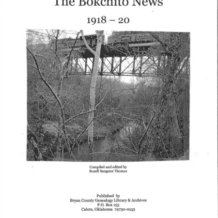 NEWSPAPER EXTRACTIONS-The Bokchito News, 1918-1920, 171 pages
