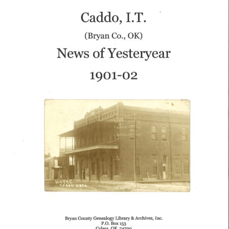 NEWSPAPER EXTRACTIONS-Caddo I. T., (Bryan Co., Okla.) News of Yesteryear 1901-1902