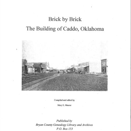 Brick by Brick, The building of Caddo Oklahoma