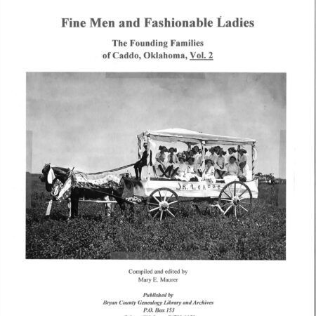 Fine Men and Fashionable Ladies, Founding Families of Caddo, OK-Vol. 2