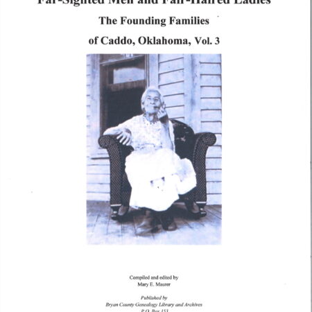 Far-Sighted Men and Fair-Haired Ladies, Founding Families of Caddo, Ok-Vol. 3