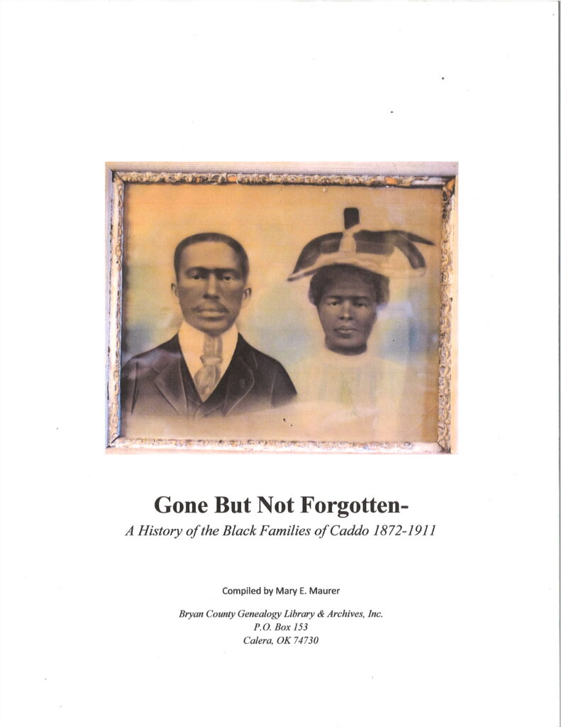 Gone But Not Forgotten (A history of the Black Families of Caddo 1872-1911) 197 pages