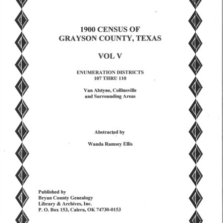Grayson County Texas-1900 US Federal Census Records-Vol. 5, Van Alstyne & Collinsville, ED 107-110