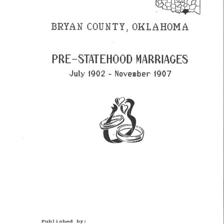 MARRIAGE RECORDS, Pre-Statehood July 1902--Nov. 1907