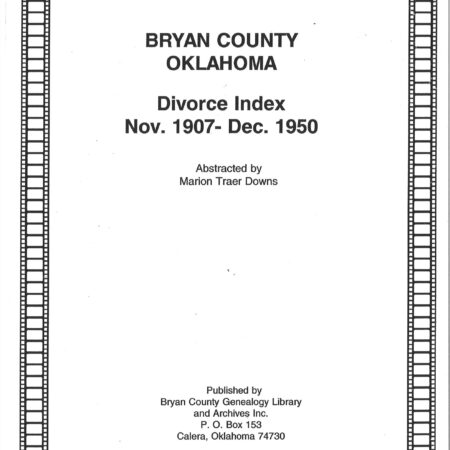 DIVORCE RECORDS, BRYAN COUNTY OKLA, Divorce Index Nov. 1907 -- Dec. 1950