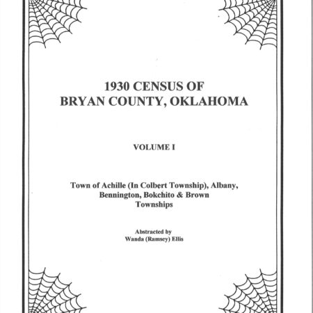 CENSUS RECORDS BRYAN COUNTY, OKLAHOMA, 1930 - Vol.  1