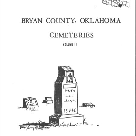 CEMETERIES BRYAN COUNTY, OKLAHOMA, Vol. 2