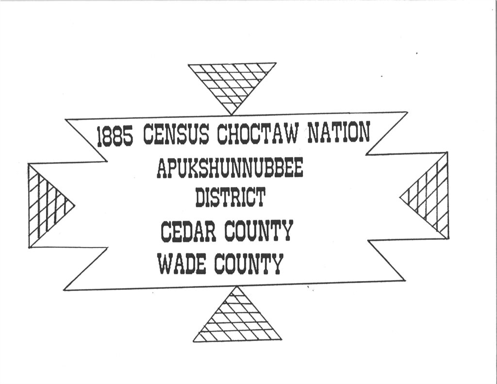 CHOCTAW CENSUS-1885 - Cedar & Wade Counties, Apukshunnubbee District