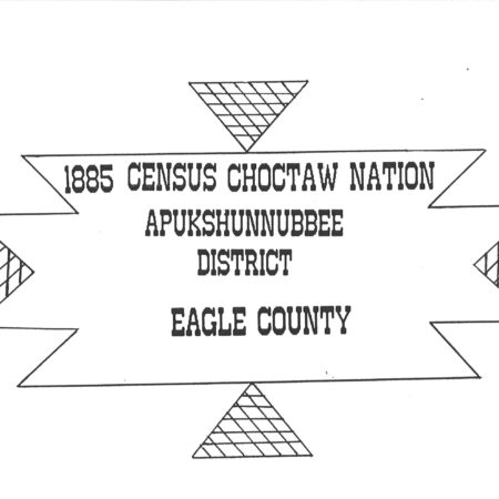 CHOCTAW CENSUS-1885 - Eagle County, Apukshunnubbee District