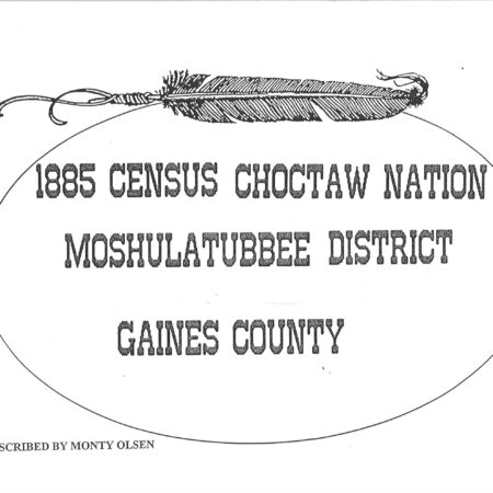 CHOCTAW CENSUS-1885 - Gaines County, Moshulatubbee District