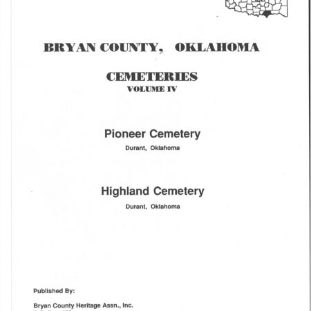 CEMETERIES BRYAN COUNTY, OKLAHOMA, Vol 4.