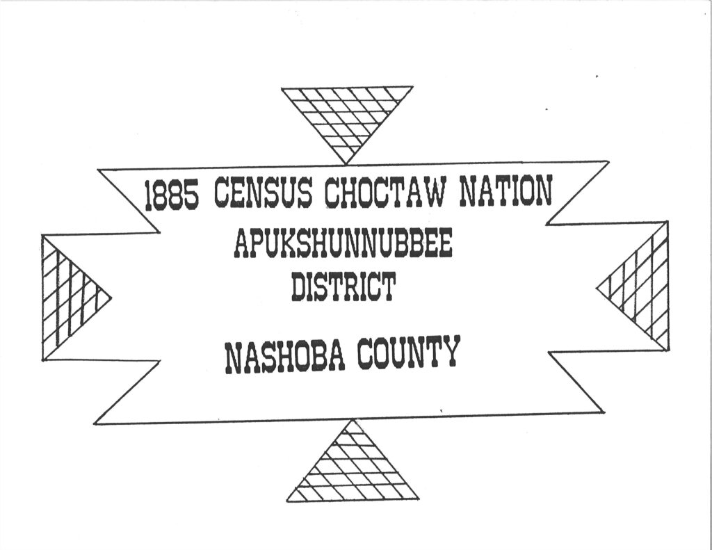 CHOCTAW CENSUS-1885 - Nashoba County, Apukshunnubbee District