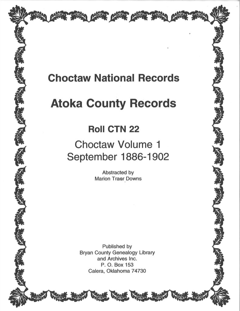 CHOCTAW COURT RECORDS-Choctaw National Records, Atoka County, CTN 22, Vol. 1 1886-1902, Vol. 1