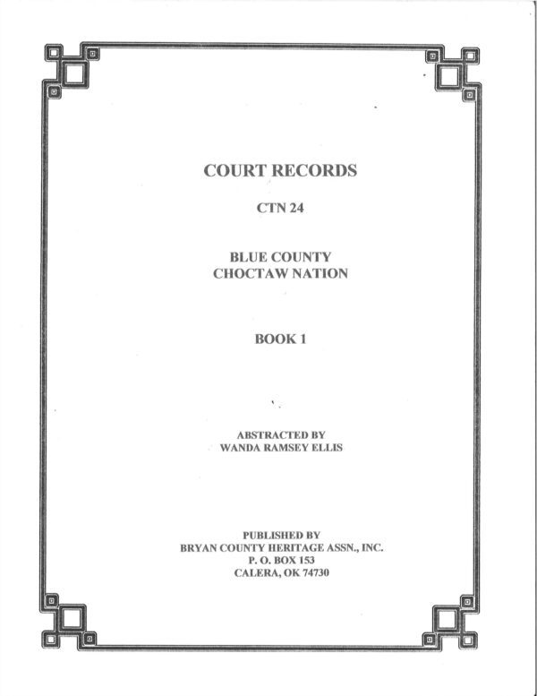 CHOCTAW COURT RECORDS Choctaw Nation Records Blue Co CTN 24 Vol 1