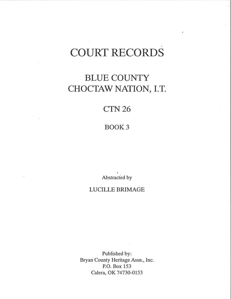 CHOCTAW COURT RECORDS-Choctaw Nation Records, Blue Co., CTN 26, Vol. 3 1892-1906