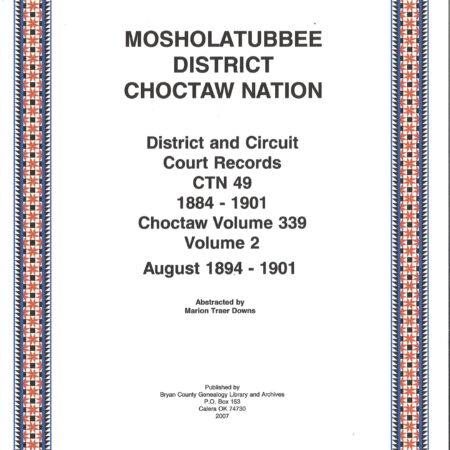 CHOCTAW COURT RECORDS-Choctaw Nation Records, Mosholatubbe, August 1884-1901, Vol. 2