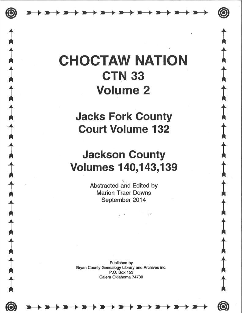 CHOCTAW COURT RECORDS-Choctaw Nation Records, Jacks Fork Co. & Jackson County, 1890?s -1906, Vol. 2