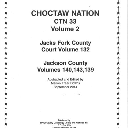 CHOCTAW COURT RECORDS-Choctaw Nation Records, Jacks Fork Co. & Jackson County, 1890?s -1906, Vol. 2