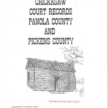 CHICKASAW DISTRICT COURT RECORDS-Pickens and Panola Counties, Vol. 1