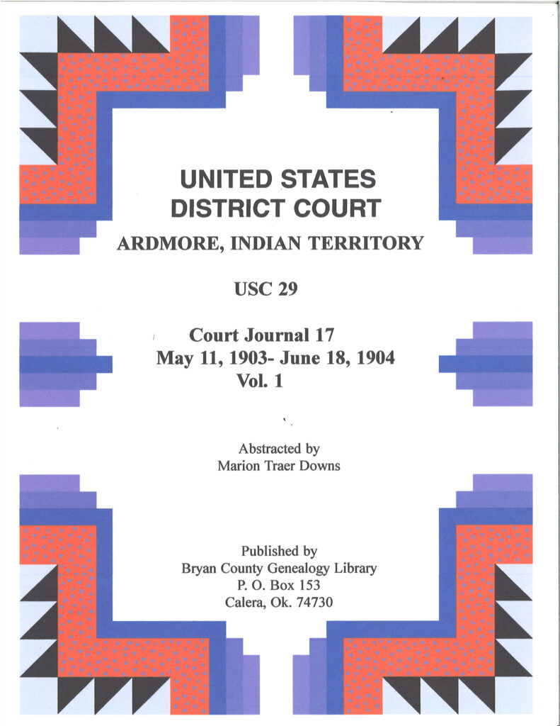 U. S. DISTRICT COURT RECORDS-Ardmore District I.T., USC 29, Court Journal 17, May 11, 1903-June 18, 1904, Vol.1