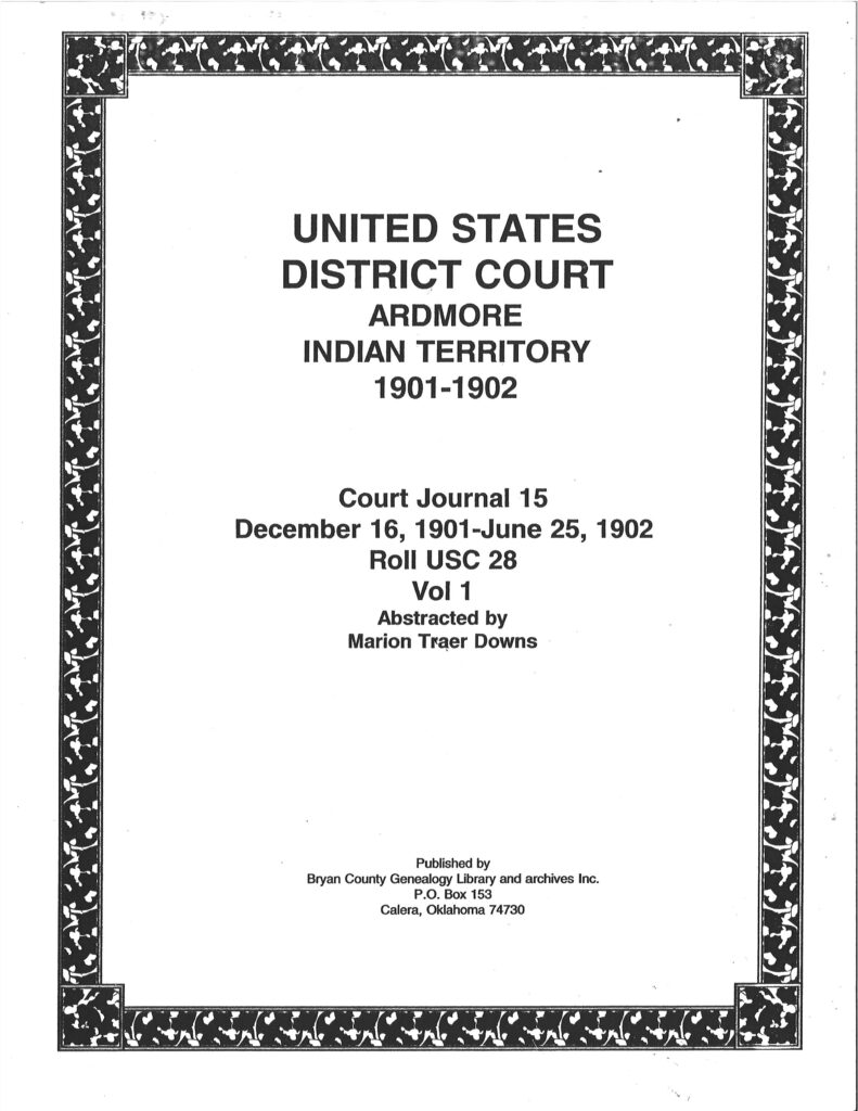 U. S. DISTRICT COURT RECORDS-Ardmore I.T., USC 28, Court Journal 15, December 16,1901-June 25, 1902, Vol. I